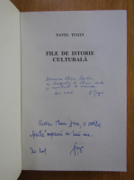 Pavel Tugui - File de istorie culturala (cu autograful autorului)