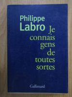Philippe Labro - Je connais gens de toutes sortes