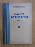 Revista Gazeta Matematica, seria B, anul XXIII, nr. 6, iunie 1972