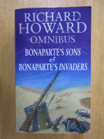 Anticariat: Richard Howard - Bonaparte's Sons and Bonaparte's Invaders