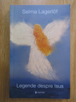 Selma Lagerlof - Legende despre Isus