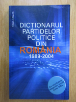 Stan Stoica - Dictionarul partidelor politice din Romania, 1928-2004