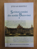 Stefan Hostiuc - Scriitori romani din nordul Bucovinei