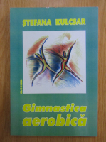 Stefania Kulcsar - Gimnastica aerobica