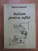 Anticariat: Teodor Trandafir - Balsam pentru suflet