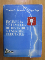 Traian G. Ionescu - Ingineria sistemelor de distributie a energiei electrice