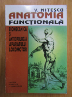 V. Nitescu - Anatomia functionala biomecanica si antropologia aparatului locomotor