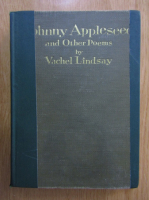 Vachel Lindsay - Johnny Appleseed and Other Poems