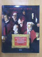 Valentin Ciuca - Dictionarul ilustrat al artelor frumoase din Moldova, 1800-2010