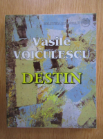 Vasile Voiculescu - Destin