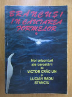 Victor Craciun - Brancusi, in cautarea formelor (volumul 1)
