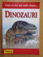 Anticariat: Vreau sa stiu mai multe despre... Dinozauri