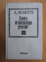 Anticariat: A. Rosetti - Etudes de linguistique generale