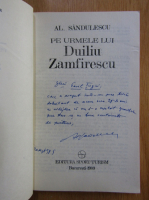 Al. Sandulescu - Pe urmele lui Duiliu Zamfirescu (cu autograful autorului)