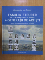 Alexandrina Isac Steurer - Familia Steurer de la Maria si Iosef la Robert. 4 generatii de artisti