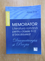 Alina Ene - Memorator. Literatura romana pentru clasele 9-12 si bacalaureat. Dramaturgia si poezia