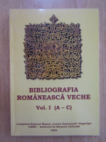 Bibliografia romaneasca veche (volumul 1)