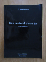 C. Voinescu - Dau cuvantul si stau jos