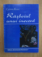 Calmo Rose - Razboiul unui inocent