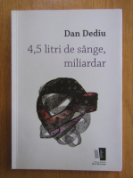 Dan Dediu - 4,5 litri de sange, miliardar