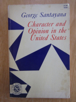 George Santayana - Character and Opinion in the United States