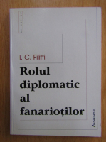 I. C. Filitti - Rolul diplomatic al fanariotilor