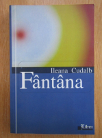 Anticariat: Ileana Cudalb - Fantana