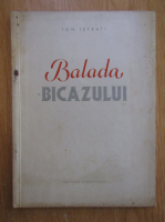 Ion Istrati - Balada Bicazului