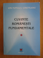 Ion Popescu Sireteanu - Cuvinte romanesti fundamentale (volumul 1)