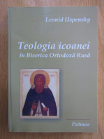 Leonid Uspensky - Teologia icoanei in Biserica Ortodoxa Rusa