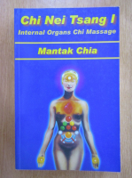 Mantak Chia - Chi Nei Tsang I. Internal Organs Chi Massage