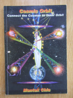 Anticariat: Mantak Chia - Cosmic Orbit