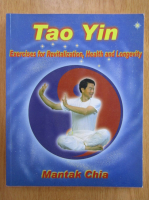 Mantak Chia - Tao Yin. Exercices for Revitalization, Health and Longevity