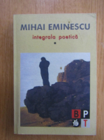 Anticariat: Mihai Eminescu - Integrala poetica (volumul 1)