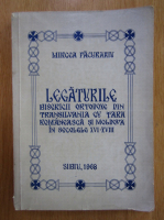 Mircea Pacurariu - Legaturile Bisericii Ortodoxe din Transilvania cu Tara Romaneasca si Moldiva in secolele XVI-XVIII