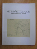 Nedespartite daruri. Arhitectura, desen, pictura