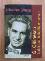 Nicolae Mecu - G. Calinescu fata cu totalitarismul