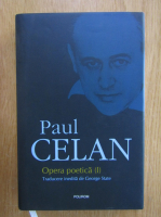 Paul Celan - Opera poetica (volumul 1)