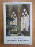 Peter Anstett - Le monastere de Maulbronn