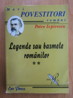 Petre Ispirescu - Legende sau basmele romanilor (volumul 2)