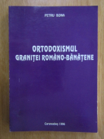 Petru Bona - Ortodoxismul granitei romano-banatene