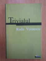 Anticariat: Radu Voinescu - Trivialul