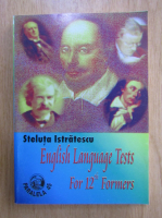 Steluta Istratescu - English Language Tests for 12th Formers