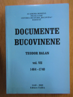 Teodor Balan - Documente Bucovinene (volumul 7)