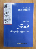 Anticariat: Vasile Grigorescu - Revista Sud. Bibliografie