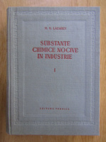Viktor N. Lazarev - Substante chimice nocive in industrie (volumul 1)