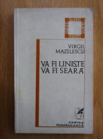 Virgil Mazilescu - Va fi liniste va fi seara