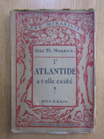 Abbe Moreux - L'Atlantide a-t-elle existe?