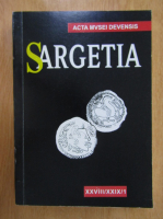 Acta Mvsei Devensis. Sargetia (volumele 28-29)