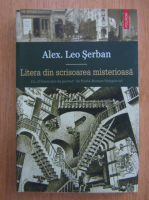 Alexandru Leo Serban - Litera din scrisoarea misterioasa